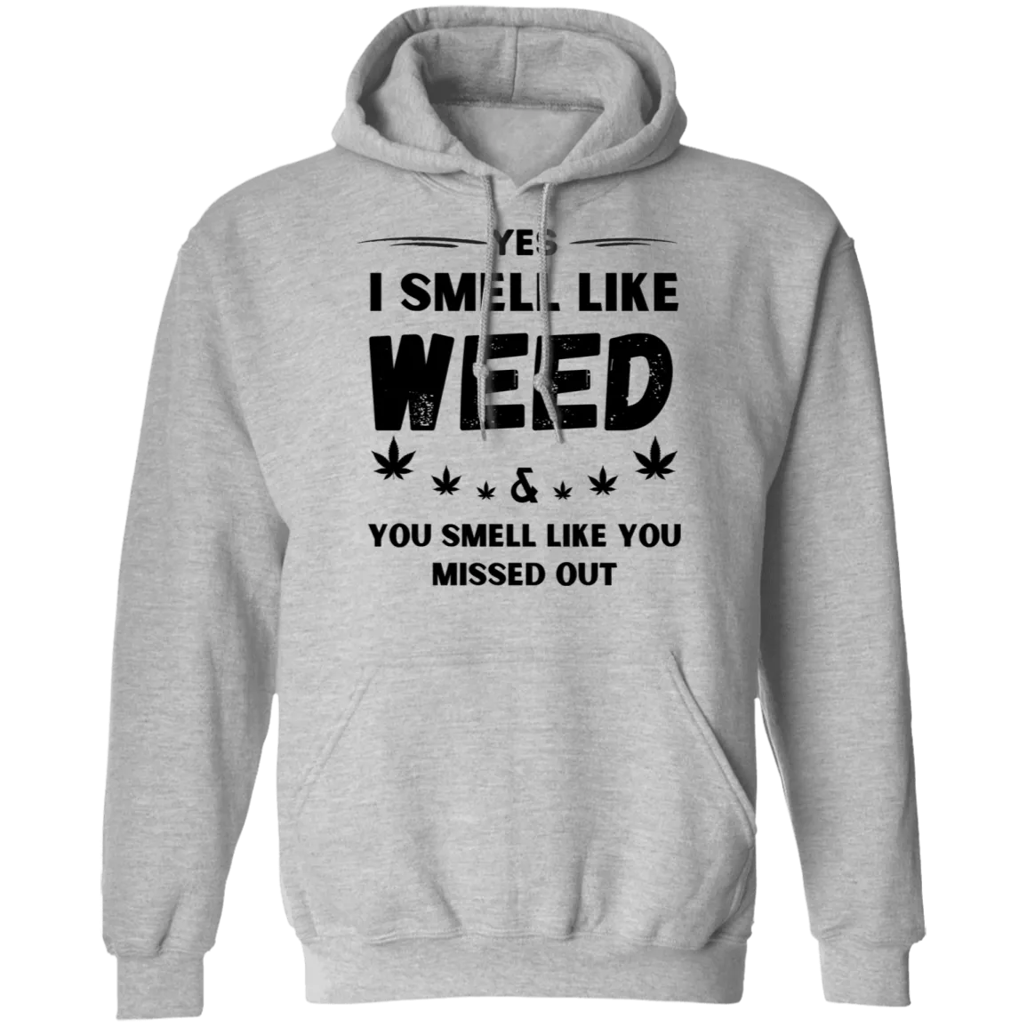 I Smell Like Weed Hoodie