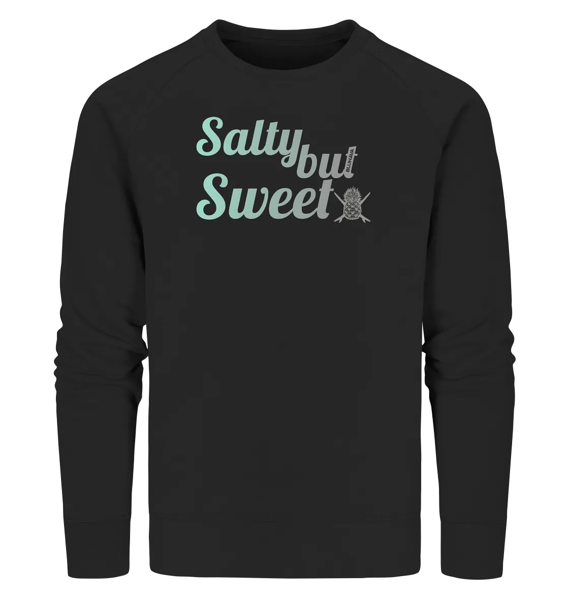 "Salty but Sweet" - Unisex Premium Organic Sweatshirt